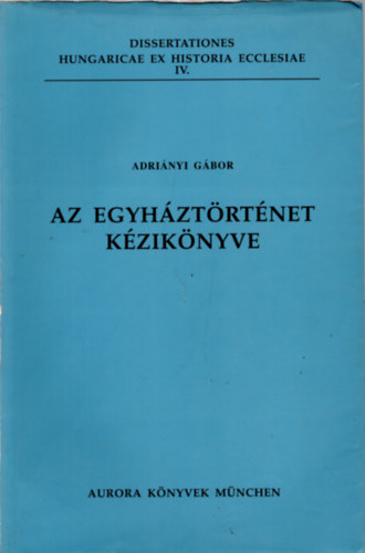 Adrinyi Gbor - Az egyhztrtnet kziknyve