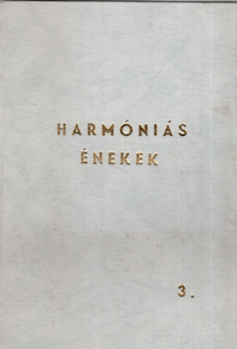 Harmnis nekek 3. - Reformtusok harmnis nekei egynem karra - Zsoltrok s hitvall dicsretek