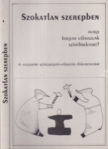 Szokatlan szerepben (szmozott)- avagy hogyan jtsszunk sznidirektort?