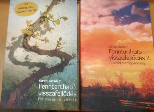 2 db Fenntarthat visszafejlds (lelmiszer-nellts) + Fenntarthat visszafejlds 2.: (A szelid mezgazdasg)
