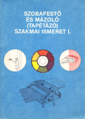 Szobafest� �s m�zol� (tap�t�z�) szakmai ismeret I.