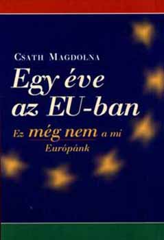 Egy v az EU-ban - Ez mg nem a mi Eurpnk