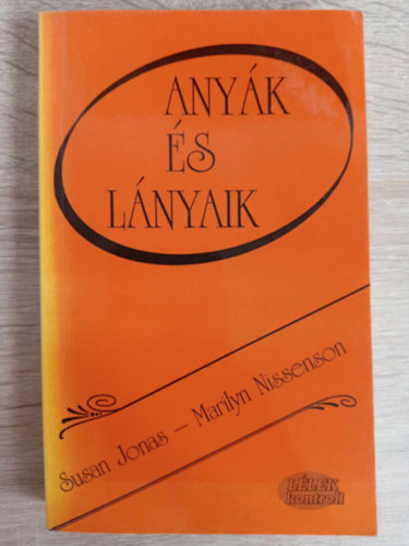 Anyk s lnyaik - Llek kontroll (Knyes egybeess: Anyk s lnyaik fejldsi tja / Megoldatlan feszltsgek / A kapcsolata megszilrdtsa)