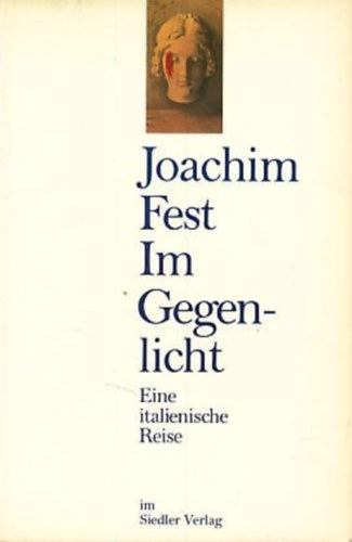 Joachim Fest - Im Gegenlicht (Httrvilgtsban nmet nyelven)