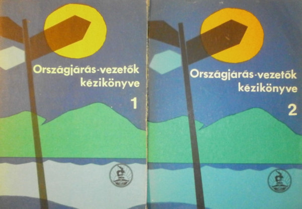 Vrsvry F. Bla Batizi Lszl  (szerk.) - Orszgjrs-vezetk kziknyve I-II.