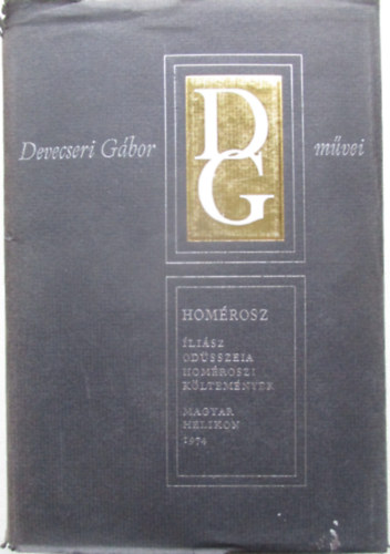 Devecseri G�bor m�vei-Hom�rosz:�li�sz, Od�sszeia,Hom�roszi k�ltem�nyek