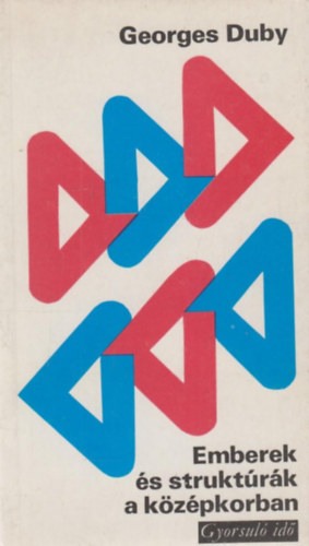 Emberek �s strukt�r�k a k�z�pkorban (Gyorsul� id�)