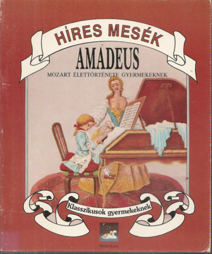 Hres mesk - Amadeus Mozart lettrtnete gyermekeknek