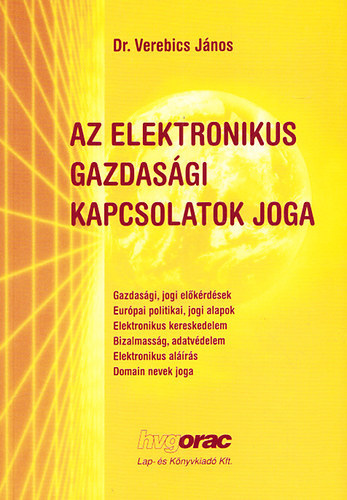 Az elektronikus gazdasgi kapcsolatok joga - Az informcis trsadalom jognak alapkrdsei az eurpai jogharmonizci keretben