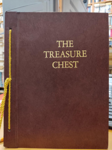 The Treasure Chest: A Heritage Album Containing 1064 Familiar and Inspirational Quotations, Poems, Sentiments, and Prayers From Great Minds of 2500 Years