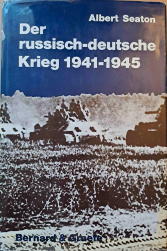 Albert Seaton - Der russisch-deutsche Krieg 1941-1945 (Az orosz-nmet hbor 1941-1945)