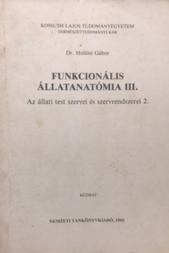 Dr. Hollsi Gbor - Funkcionlis llatanatmia III. Az llati test szervei s szervrendszerei 2.