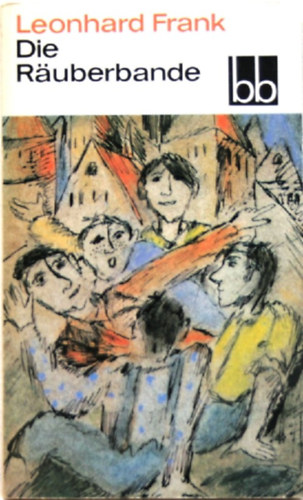 Leonhard Frank - Die R�uberbande