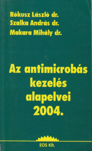 Rkusz-Szalka-Makara - Az antimicrobs kezels alapelvei 2004