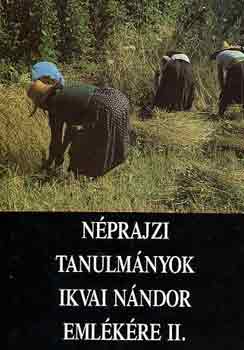 N�prajzi tanulm�nyok Ikvai N�ndor eml�k�re I-II.