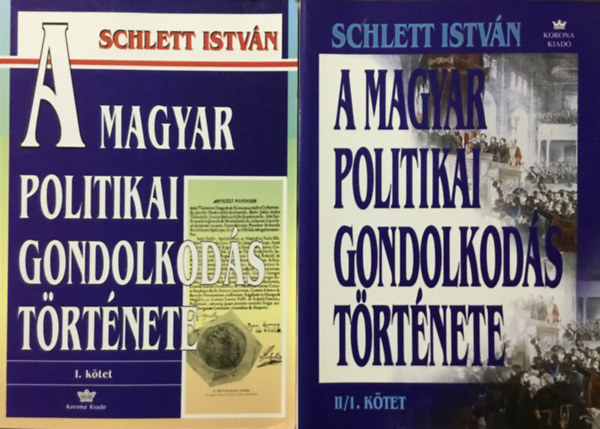 Schlett Istvn - A magyar politikai gondolkods trtnete I-II.