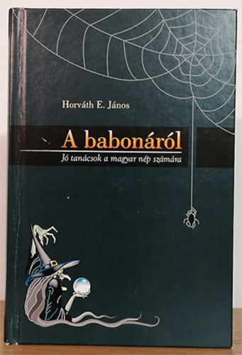 Horvth E. Jnos - A babonrl (j tancsok a magyar np szmra)