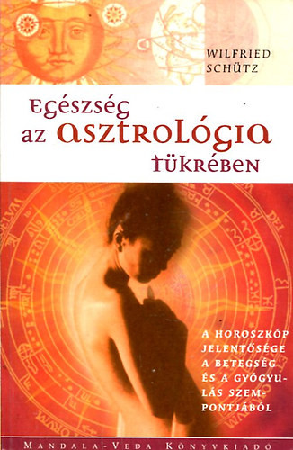 Eg�szs�g az asztrol�gia t�kr�ben