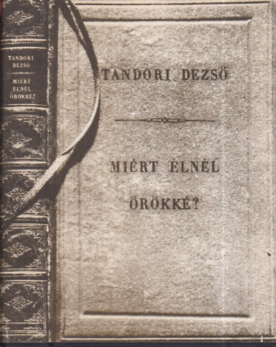 Mi�rt �ln�l �r�kk�? (Dedik�lt)