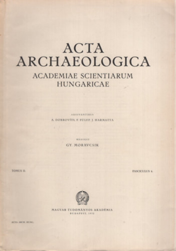 Acta Archaeologica (Academiae Scientiarum Hungaricae) Tomus II. Fasciculus 4. (1952)