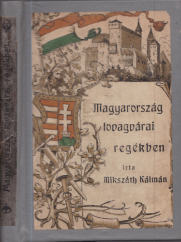 Mikszth Klmn - Magyarorszg lovagvrai regkben