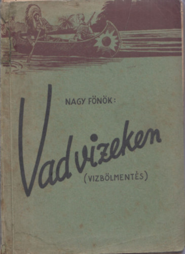 Vad vizeken (v�zb�lment�s) - A nagy f�n�k levelei (V. sorozat)