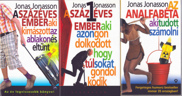 3 db Jonas Jonasson: A sz�z�ves ember, aki kim�szott az ablakon �s elt�nt + Az analfab�ta, aki tudott sz�molni + Gyilkos-Anders �s bar�tai (meg akik nem azok)( 3 k�tet)