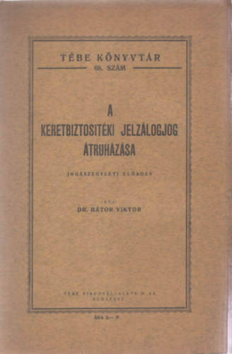 A keretbiztostki jelzlogjog truhzsa (Jogszegyleti elads)