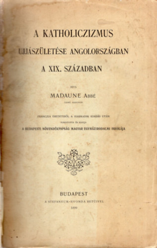 Madaune abb - A katholiczizmus ujjszletse angolorszgban a XIX. szzadban