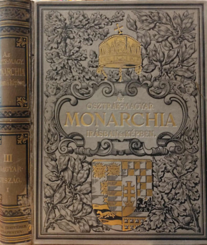Az Osztr�k-Magyar Monarchia �r�sban �s k�pben: Magyarorsz�g I. k�tete