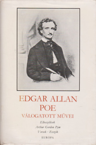 Edgar Allan Poe vlogatott mvei (Elbeszlsek - Arthur Gordon Pym - Versek - Esszk)