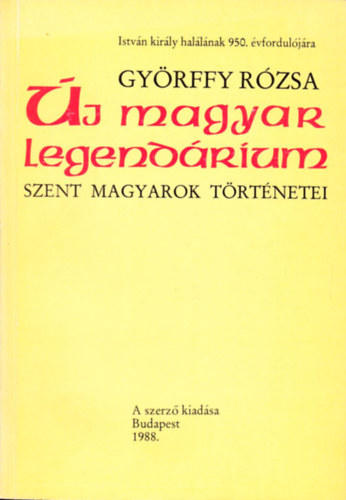 j magyar legendrium - Szent magyarok trtnetei - Dediklt
