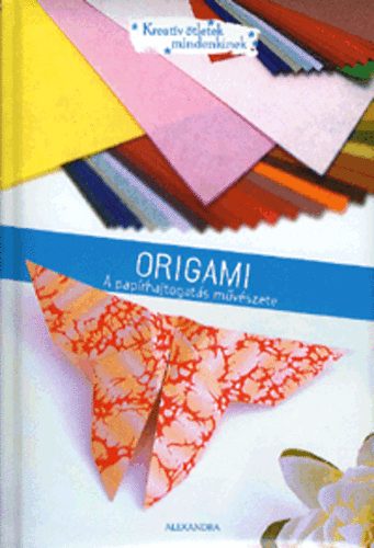 Origami - A paprhajtogats mvszete