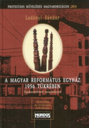 A magyar reformtus egyhz 1956 tkrben