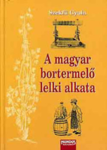 Szekf� Gyula - A magyar bortermel� lelki alkata