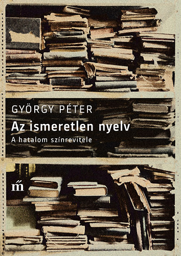 Gyrgy Pter - Az ismeretlen nyelv