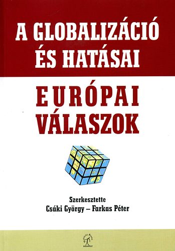 Cski Gyrgy; Farkas Pter - A globalizci s hatsai - eurpai vlaszok