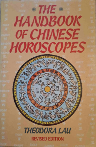 Theodora Lau - The Handbook of Chinese Horoscopes