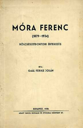 Gal FErike Joln - Mra Ferenc (1879-1934) blcsszetdoktori rtekezs