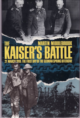 Martin Middlebrook - The Kaiser's Battle