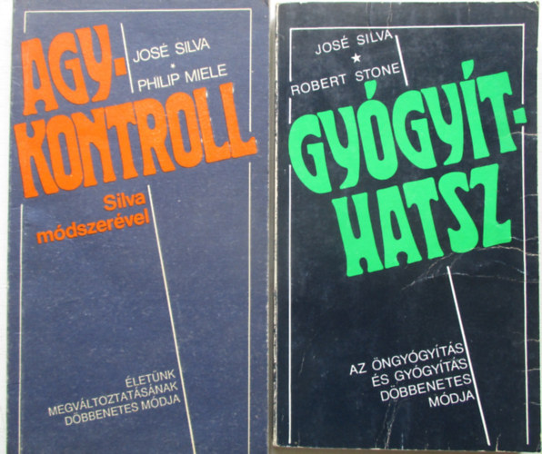 Jos Silva . Robert B. Stone Silva,Jos-Miele,Philip - Agykontroll Silva mdszervel + Gygythatsz (2 m)