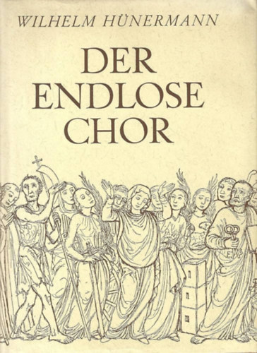 Der endlose Chor : Ein Buch von den Heiligen fr das christliche Haus