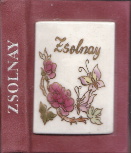 Zsolnay (angol nyelv miniknyv festett porcelnplakettel)