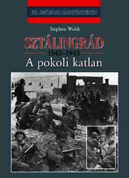 Sztlingrd 1942-1943: A pokoli katlan