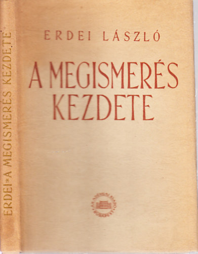 Erdei Lszl - A megismers kezdete (A hegeli logika els fejezetnek kritikai elemzse)