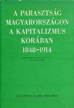 A parasztsg Magyarorszgon a kapitalizmus korban 1848-1914  I-II.