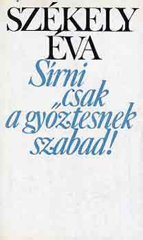 S�rni csak a gy�ztesnek szabad!