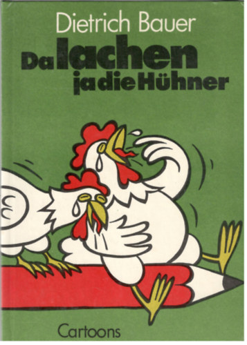 Dietrich Bauer - Da Lachan ja die Hhner