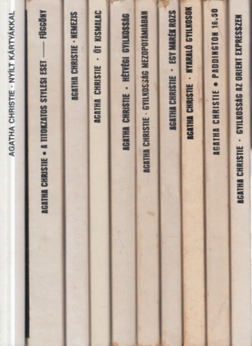 10 db. Agatha Christie: Ny�lt k�rty�kkal + A titokzatos stylesi eset - F�gg�ny + Nemezis + �t kismalac + H�tv�gi gyilkoss�g + Gyilkoss�g Mezopot�mi�ban + Egy mar�k rozs + Nyaral� gyilkosok + Paddington 16.50 + Gyilkoss�g az Orient Expr