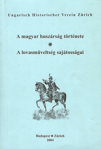 A magyar huszrsg trtnete-A lovasmveltsg sajtossgai